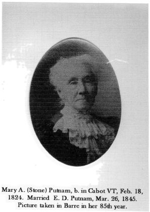 Mary A. (Stone) Putnam, b. in Cabot VT, Feb. 18, 1824. Married E. D. Putnam, Mar. 26, 1845. Picture taken in Barre in her 85th year.