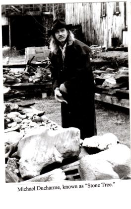 Michael Ducharme, known as "Stone Tree."