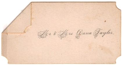 The calling card of Mr. & Mrs. Dana Taylor, parents of Lucia Taylor Hill. This card was used to express congratulations, as indicated by the upper left corner…