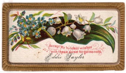 This card was used by Eddie Taylor, Lucia's brother. ("Accept my kindest wishes with these sweet forget-me-nots.")
